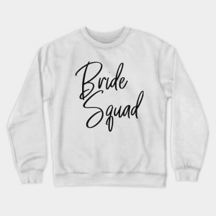 Bride Squad - Bachelorette party Crewneck Sweatshirt